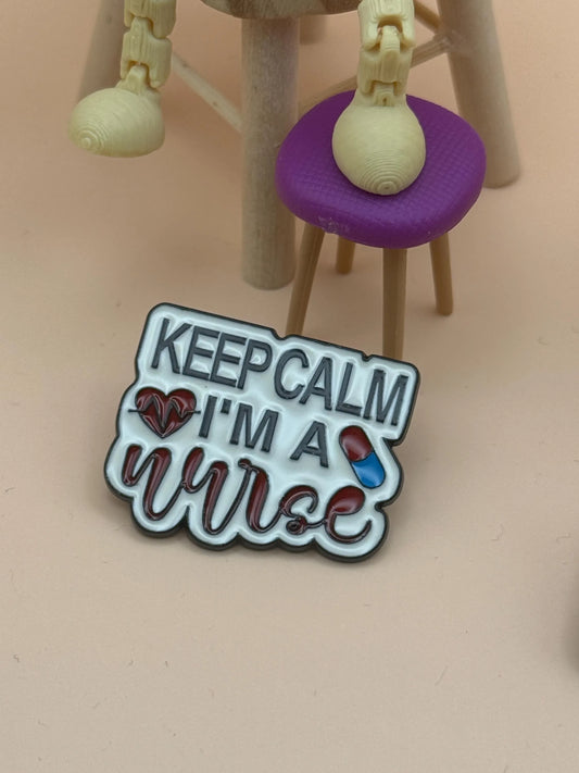 Keep Calm I'm A Nurse Enamel Pin