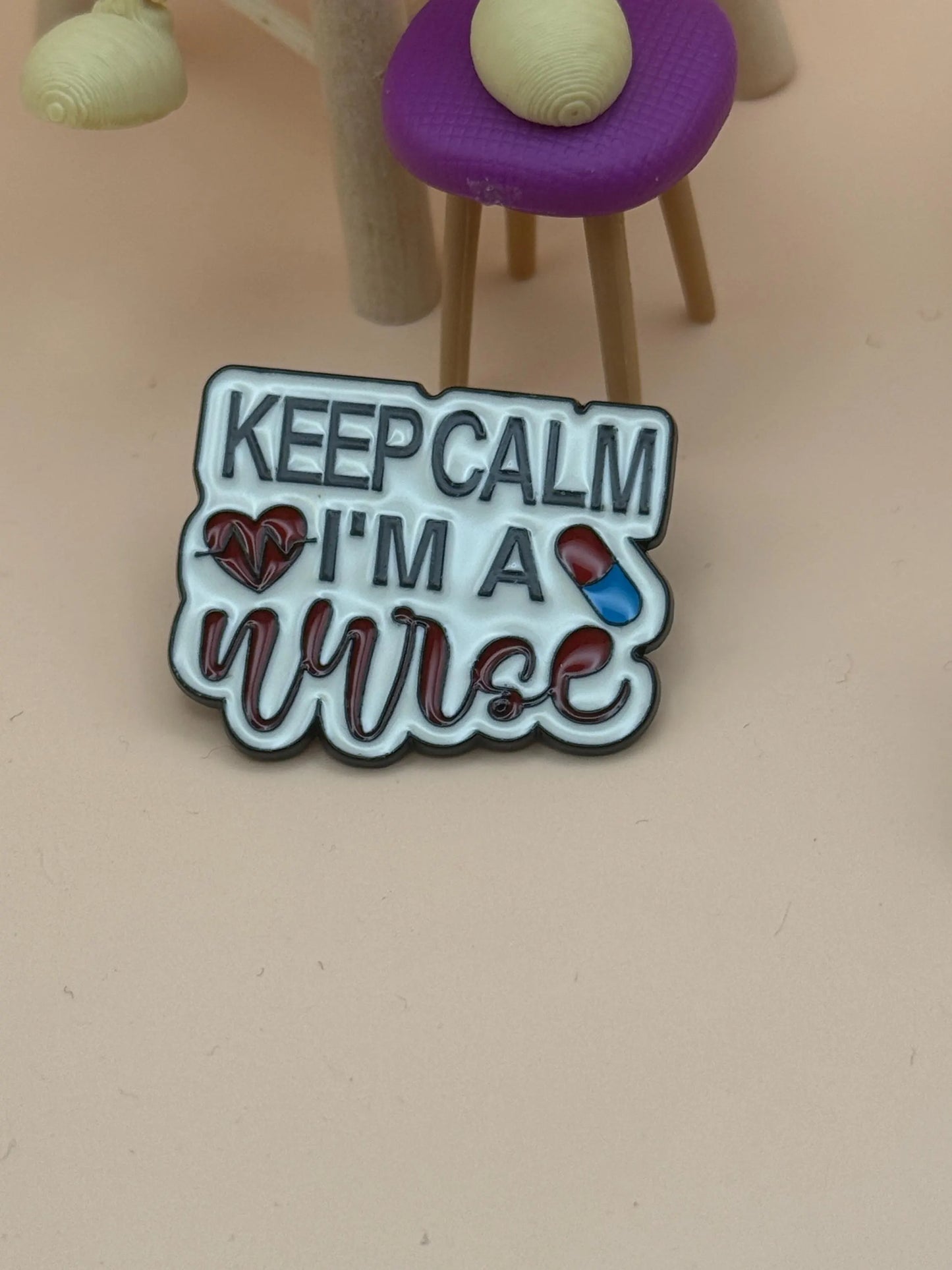 Keep Calm I'm A Nurse Enamel Pin